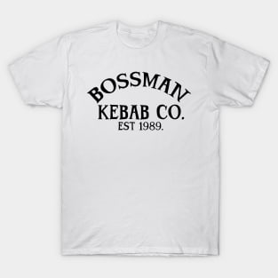 Bossman kebab co. British takeaway kebabs T-Shirt